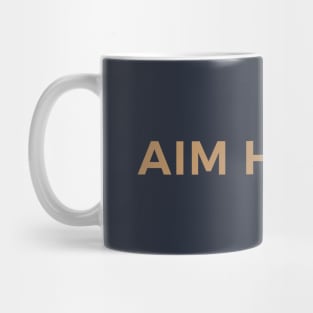 Aim Higher Mug